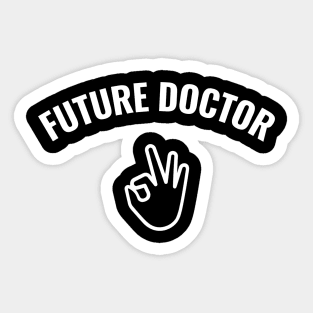 Funny Future Doctor Tee - Medical Student In Medschool Gift For Nurse Sticker